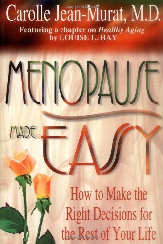 Carolle Jean-Murat/Menopause Made Easy@How to Make the Right Decisions for the Rest of Y